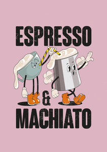 Espresso and Machiato