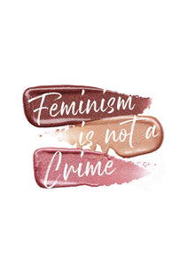 Feminism is not a crime